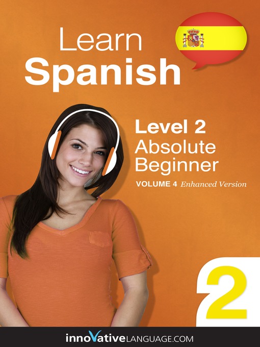 Title details for Learn Spanish: Level 2: Absolute Beginner Spanish, Volume 4 by Innovative Language Learning, LLC - Wait list